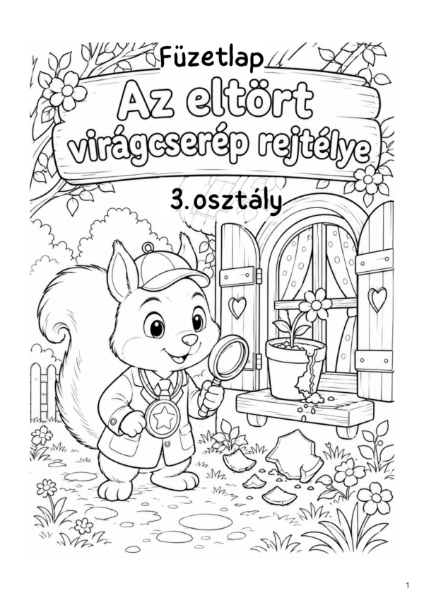 1 3. osztály: Mókus Tomi és az eltört virágcserép rejtélye PDF feladatlapcsomag